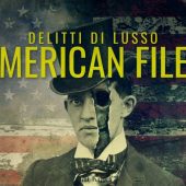 “Delitti di Lusso - American Files“: dal 19 dicembre su Audible la nuova serie di Stella Fabiani